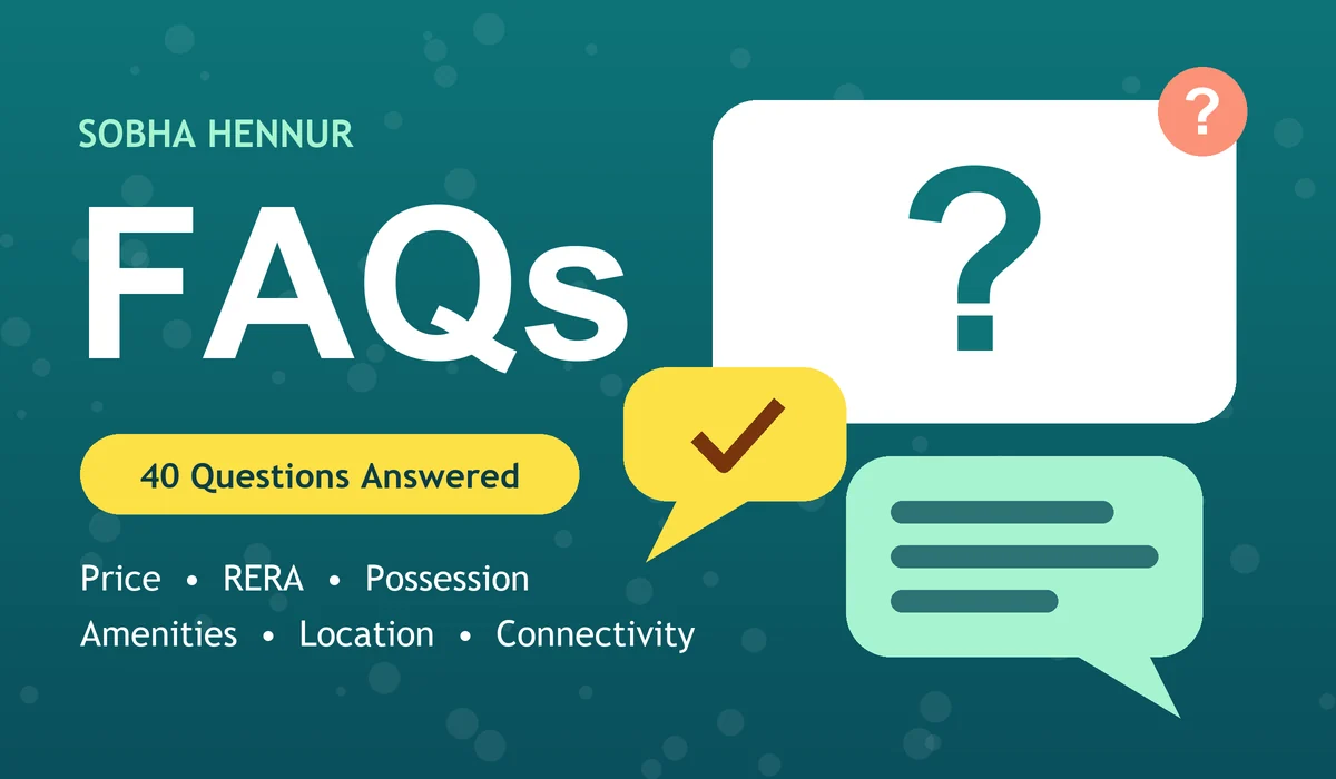 Sobha Hennur FAQs - answers on price, RERA, possession, amenities and location