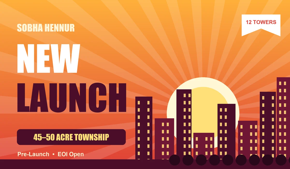 Sobha Hennur New Launch - 45 to 50 acre township on Hennur-Bagalur Main Road