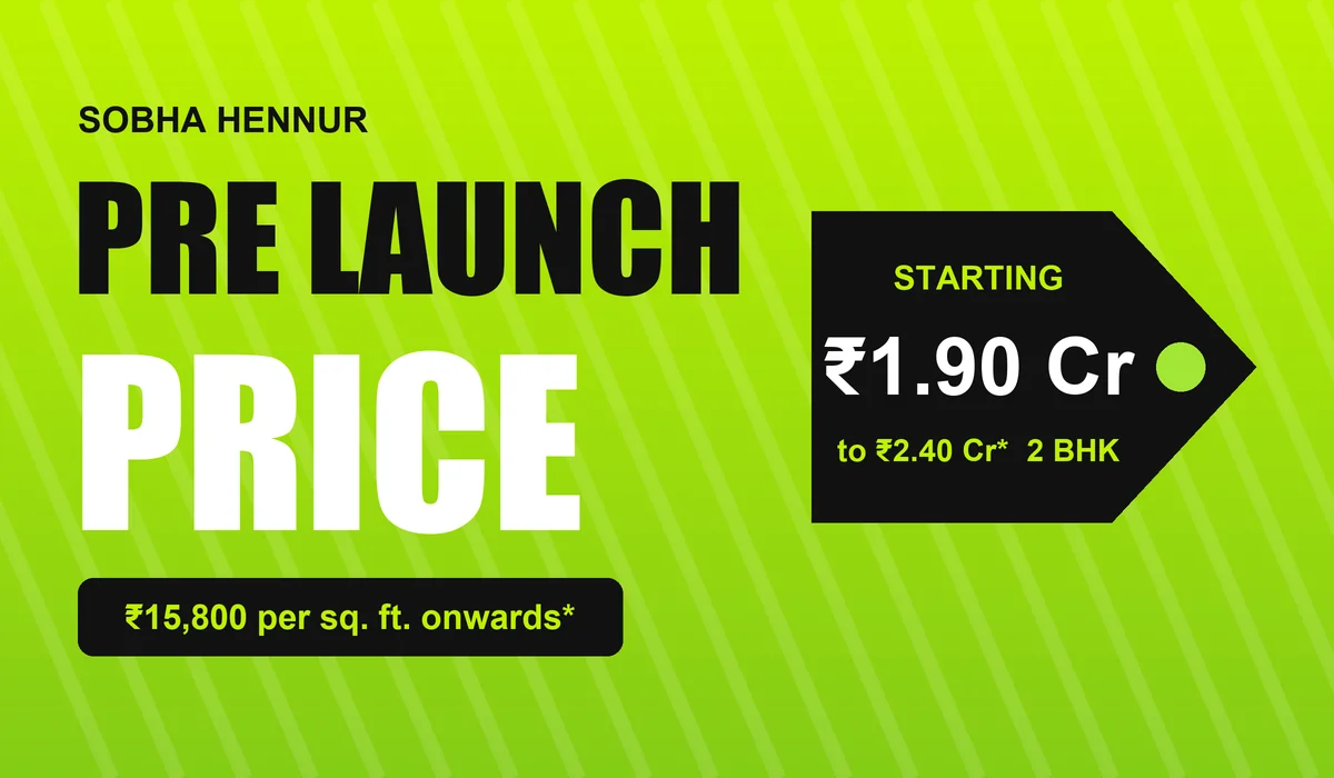 Sobha Hennur Pre Launch Price - indicative rate per sq. ft. and unit wise price