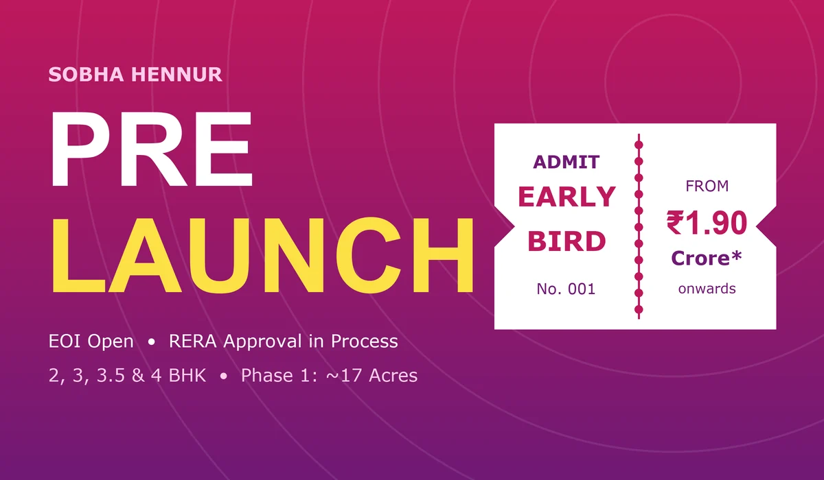 Sobha Hennur Pre Launch - EOI open for the 45 acre township on Hennur Main Road